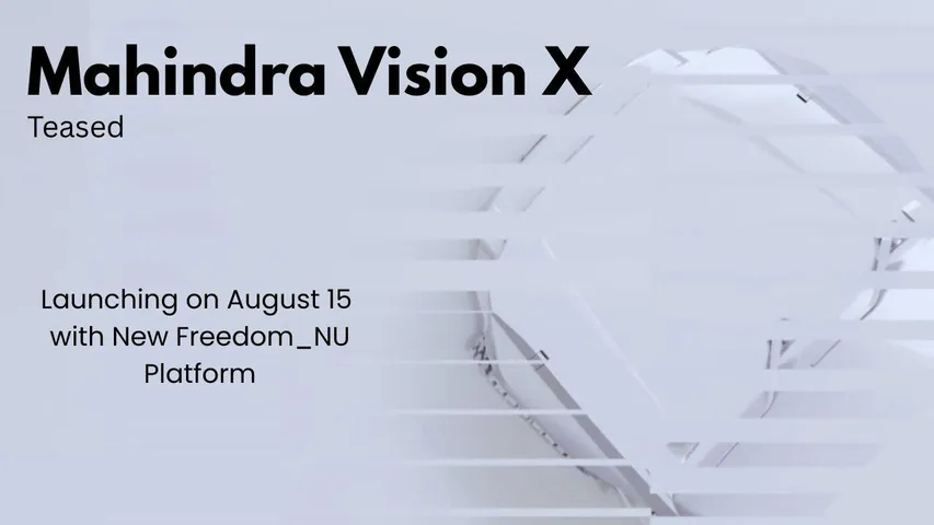 Mahindra Vision X Teased: Launching on August 15 with New Freedom_NU Platform