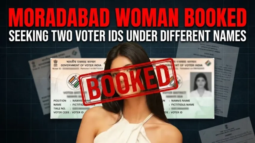 Moradabad Woman Booked for Seeking Two Voter ID Under Different Names