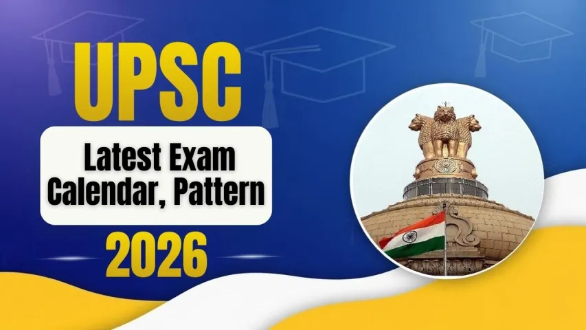 UPSC 2026 Exam: Pattern, Syllabus, Calendar & Preparation Strategy Explained