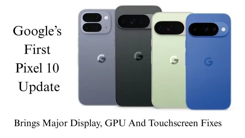 Google’s First Pixel 10 Update Of 2026 Brings Major Display, GPU And Touchscreen Fixes