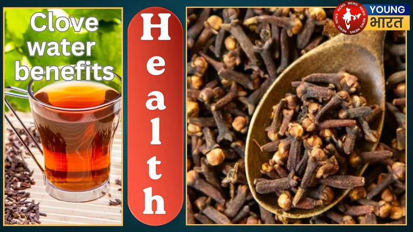 Clove water benefits
