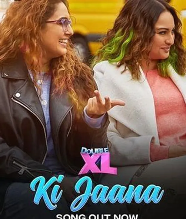 মুক্তি পেল সোনাক্ষী সিনহা, হুমা কুরেশির 'ডাবল এক্সএল' গান 'কি জানা'