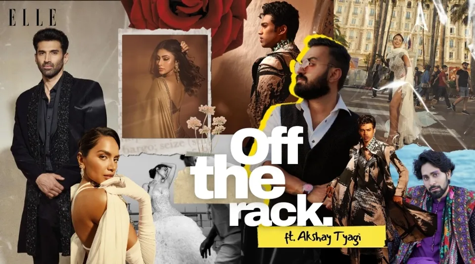 Off The Rack: Akshay Tyagi Talks About His Cannes Journey And Styling Bollywood's Finest