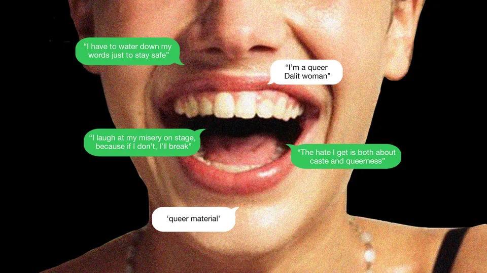 A close-up of a person laughing with their mouth wide open, overlaid with text message-style quotes about queer identity, caste, and comedy in India. Quotes include “I’m a queer Dalit woman” and “The hate I get is both about caste and queerness,” highlighting the intersectional struggles of queer comedians.