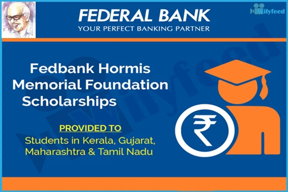 ഫെഡറല്‍ ബാങ്ക് ഹോര്‍മിസ് മെമ്മോറിയല്‍ സ്‌കോളര്‍ഷിപ്പിന് ജനുവരി 31 വരെ അപേക്ഷിക്കാം