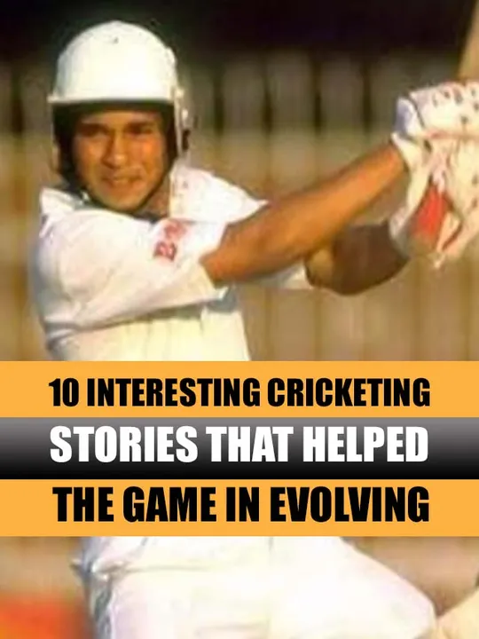 10 interesting Cricketing stories that helped the game in evolving