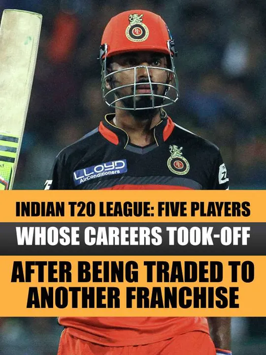 Indian T20 League: Five players whose careers took-off after being traded to another franchise