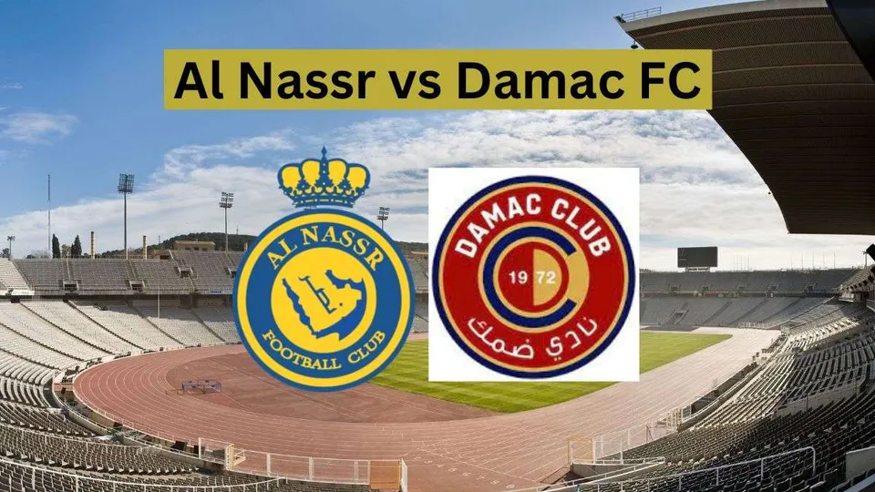  Al-Nassr vs. Damac: Saudi Pro League Preview and Predictions