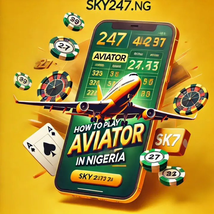 How to Play Aviator Game in Nigeria: A Comprehensive Guide