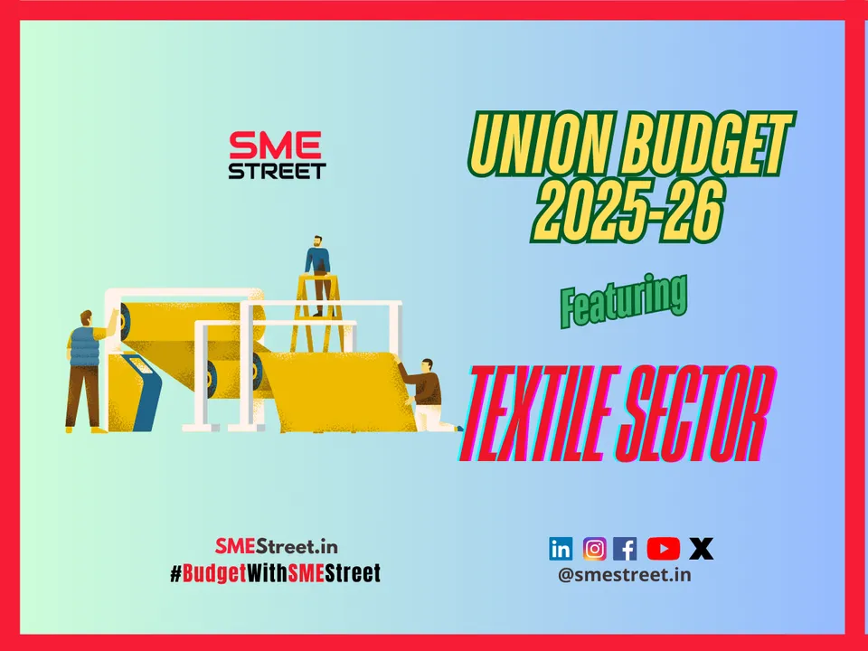 UNION BUDGET 2025-2026 Featuring Textile Sector 