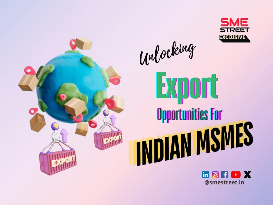 Unlocking Global Potential Top Export Markets for Indian MSMEs in 2025