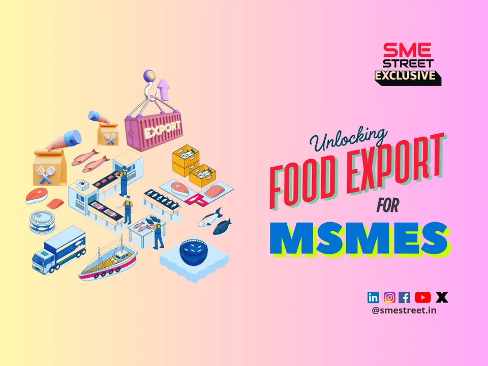 Indian MSMEs Can Capitalize on Emerging Export Opportunities in Food and Superfoods