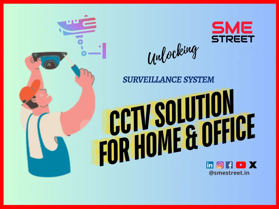 Your Ultimate Guide to Choosing a CCTV Solution for Home & Office