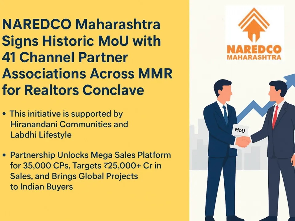 NAREDCO Maharashtra Signs Historic MoU with 41 Channel Partner Associations Across MMR for Realtors Conclave