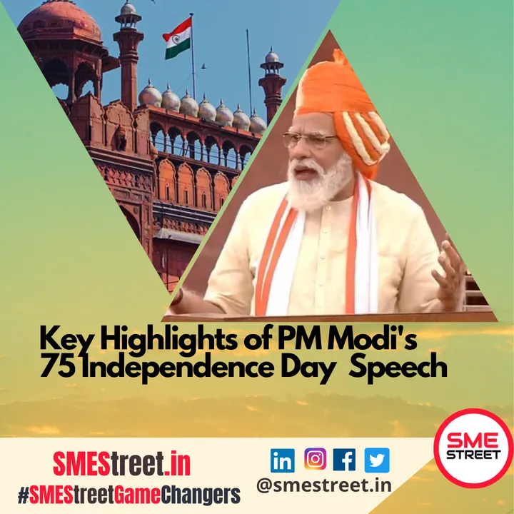 Narendra Modi, SMEStreet, Lal Qila, 75th Independence Day, Key Highlights of PM Modi's 75 Independence Day Speech