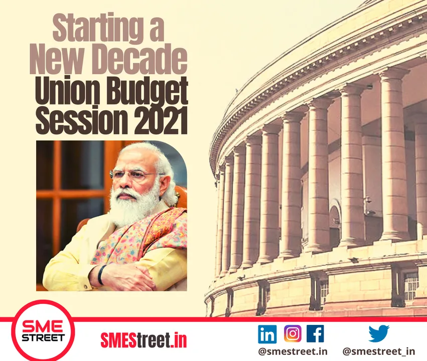 SMEStreet, Narendra Modi, Indian Parliament, Budget Session 2021, Budget 2021