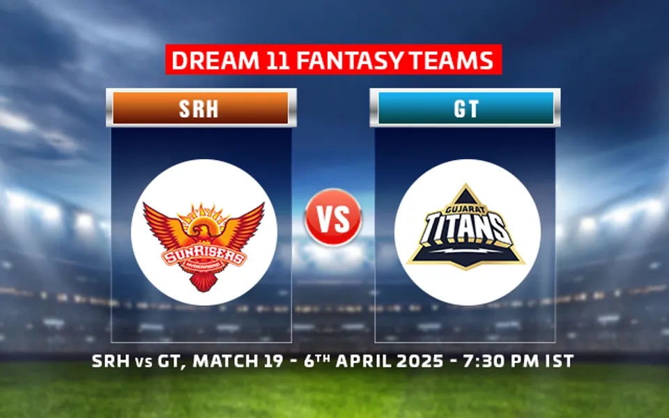 SRH vs GT DREAM11 PREDICTION