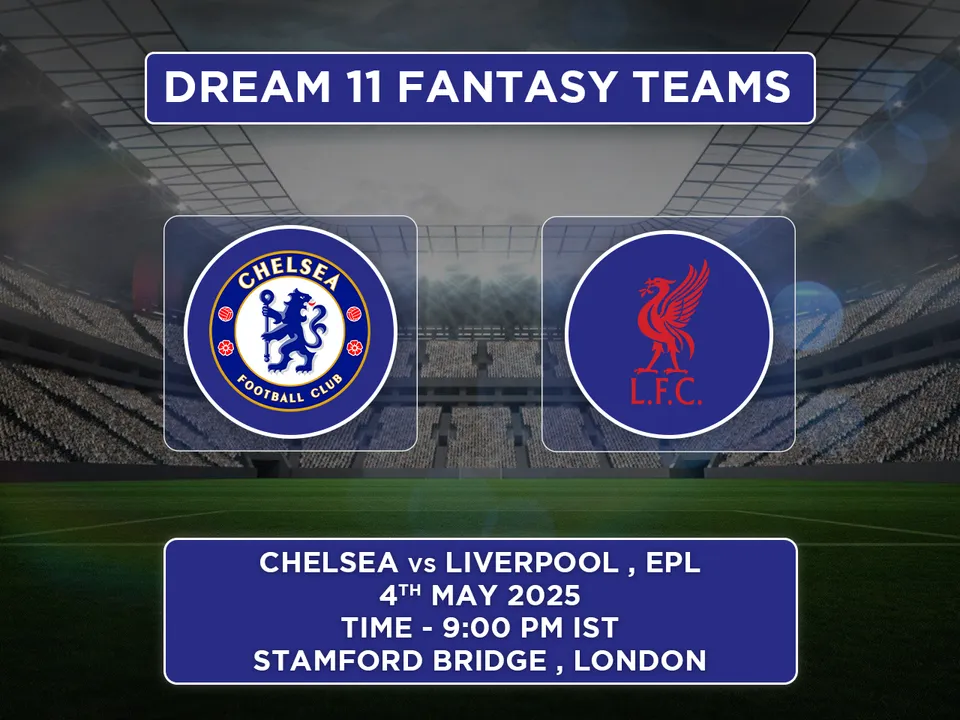CHE vs LIV dream11 prediction 