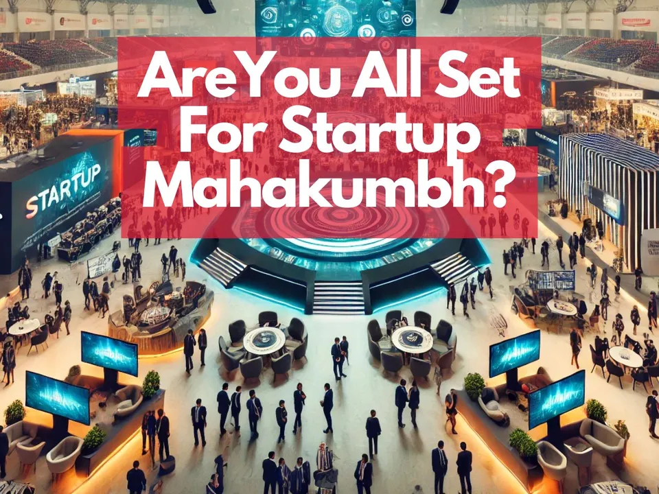 Startup Mahakumbh 2025 Taking India’s Startup Revolution Global