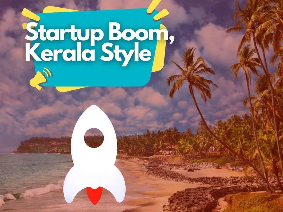 How Did Kerala Go from Backwaters to a Startup Powerhouse? Check out!
