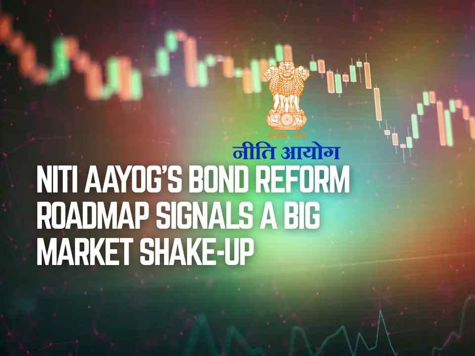 NITI Aayog’s Bond Reform Roadmap